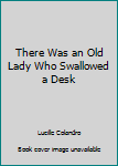 Paperback There Was an Old Lady Who Swallowed a Desk Book