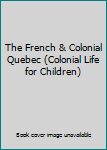 DVD The French & Colonial Quebec (Colonial Life for Children) Book