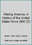 Paperback Making America: A History of the United States Since 1865 (II) Book