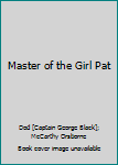 Unknown Binding Master of the Girl Pat Book