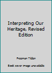 Paperback Interpreting Our Heritage, Revised Edition Book