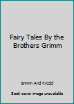 Hardcover Fairy Tales By the Brothers Grimm Book