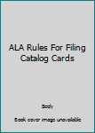 Hardcover ALA Rules For Filing Catalog Cards Book