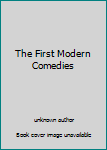 Unknown Binding The First Modern Comedies Book
