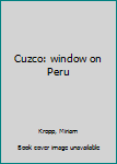 Unknown Binding Cuzco: window on Peru Book