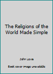 Paperback The Religions of the World Made Simple Book