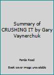 Paperback Summary of CRUSHING IT by Gary Vaynerchuk Book