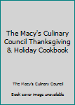 Hardcover The Macy's Culinary Council Thanksgiving & Holiday Cookbook Book