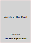 Paperback Words in the Dust Book