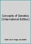 Concepts of Genetics (International Edition)