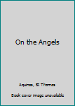 Paperback On the Angels Book