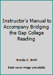 Paperback Instructor's Manual to Accompany Bridging the Gap College Reading Book