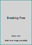 Breaking Free