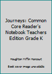 Unknown Binding Journeys: Common Core Reader's Notebook Teachers Edition Grade K Book