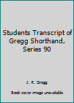 Paperback Students Transcript of Gregg Shorthand, Series 90 Book