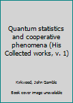 Quantum statistics and cooperative phenomena