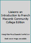 Liaiaons an Introduction to French Macomb Community College Edition