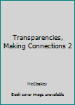 Making Connections 2 Transparency Masters
