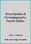 Hardcover Encyclopedia of Chromatography, Fourth Edition Book