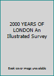 Hardcover 2000 YEARS OF LONDON An Illustrated Survey Book