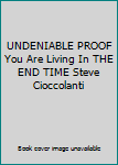UNDENIABLE PROOF You Are Living In THE END TIME Steve Cioccolanti