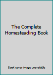 Paperback The Complete Homesteading Book