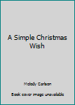 Mass Market Paperback A Simple Christmas Wish Book