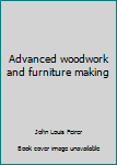 Hardcover Advanced woodwork and furniture making Book
