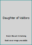Paperback Daughter of Valdoro Book