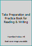 Paperback Taks Preparation and Practice Book for Reading & Writing Book
