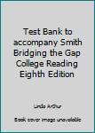 Paperback Test Bank to accompany Smith Bridging the Gap College Reading Eighth Edition Book