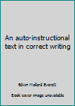 Unknown Binding An auto-instructional text in correct writing Book