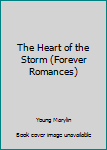 Paperback The Heart of the Storm (Forever Romances) Book