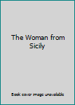 Unknown Binding The Woman from Sicily Book