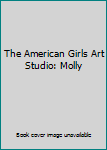 Hardcover The American Girls Art Studio: Molly Book