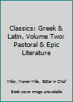 Hardcover Classics: Greek & Latin, Volume Two: Pastoral & Epic Literature Book