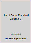 Hardcover Life of John Marshall Volume 2 Book