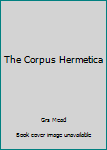 Paperback The Corpus Hermetica Book
