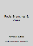 Paperback Roots Branches & Vines Book
