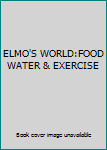 DVD ELMO'S WORLD:FOOD WATER & EXERCISE Book
