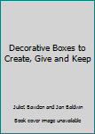 Hardcover Decorative Boxes to Create, Give and Keep Book