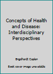 Health, Disease, and Illness: Concepts in Medicine