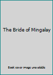 Unknown Binding The Bride of Mingalay Book