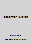 Unknown Binding SELECTED POEMS Book