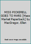 MISS PICKERELL GOES TO MARS [Mass Market Paperback] by MacGregor, Ellen
