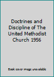 Unknown Binding Doctrines and Discipline of The United Methodist Church 1956 Book