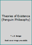 Paperback Theories of Existence (Penguin Philosophy) Book