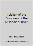 Hardcover relation of the Discovery of the Mississippi River Book