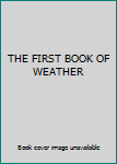 Unknown Binding THE FIRST BOOK OF WEATHER Book