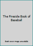 Hardcover The Fireside Book of Baseball Book